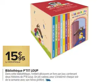 Carrefour P’tit loup bibliothèque offre