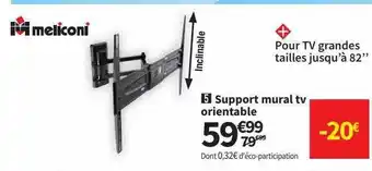 Conforama Support mural tv orientable meliconi offre