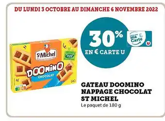 Super U Gâteau doomino nappage chocolat st michel offre