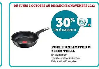 Super U Poêle unlimited ø 32 cm tefal offre