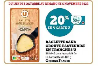 Super U Raclette sans croûte pasteurisé en tranches u offre