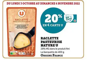 Super U Raclette pasteurisé nature u offre