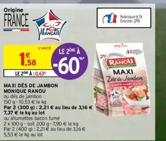Intermarché Hyper Maxi dés de jambon monique ranou offre