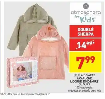 Le plaid sweat à capuche licorne, dinosaure ou ours atmosphera for kids
