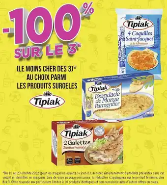 Géant Casino Tipiak -100% sur le 3ème au choix parmi les produits surgeles offre