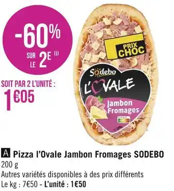 Géant Casino Sodebo pizza l’ovale jambon fromages offre
