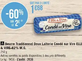 Géant Casino Elle&vire beurre traditionnel doux laiterie condé sur vire 82% m.g. offre