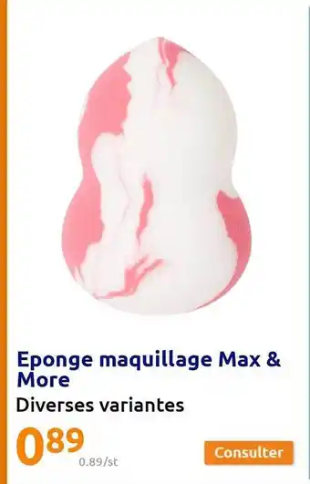 Action Éponge maquillage max & more offre