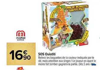 Carrefour Sos ouistiti mattel games offre