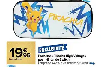 Carrefour Pochette «pikachu high voltage» pour nintendo switch offre