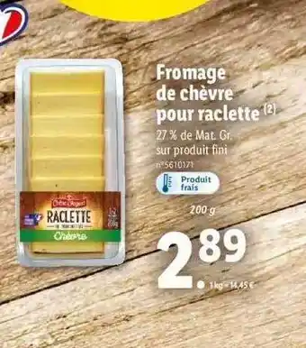 Lidl Fromage de chèvre pour raclette offre