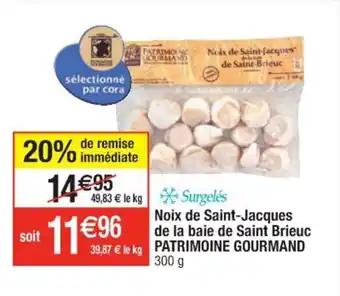 Cora x Carrefour Noix de saint-jacques de la baie de saint brieuc PATRIMOINE GOURMAND offre