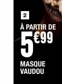 La Foir'Fouille Masque vaudou offre