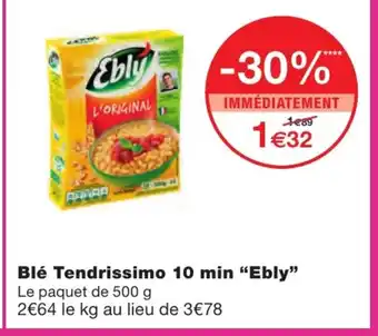 Monoprix Blé tendrissimo 10 min "ebly" offre