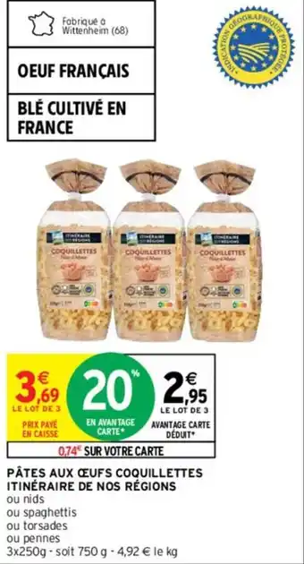 Intermarché Hyper Pâtes aux œufs coquillettes itineraire de nos régions offre
