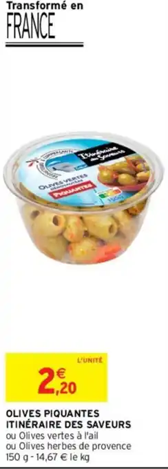 Intermarché Hyper Olives piquantes itinéraire des saveurs offre