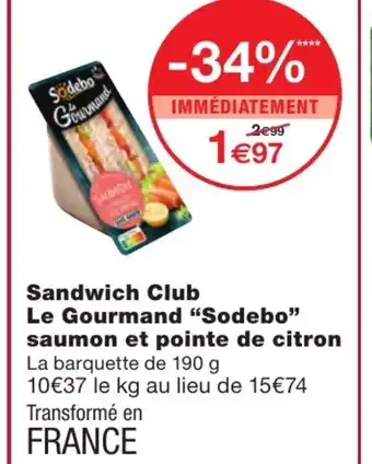 Sandwich club le gourmand "sodebo" saumon et pointe de citron
