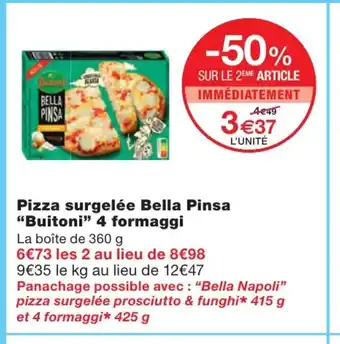Monoprix Pizza surgelée bella pinsa "buitoni" 4 formaggi offre