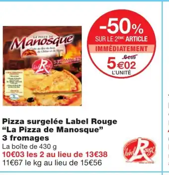 Monoprix Pizza surgelée label rouge "la pizza de manosque 3 fromages" offre