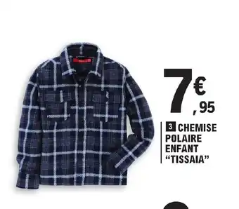 E.Leclerc Chemise Polaire Enfant Tissaia offre