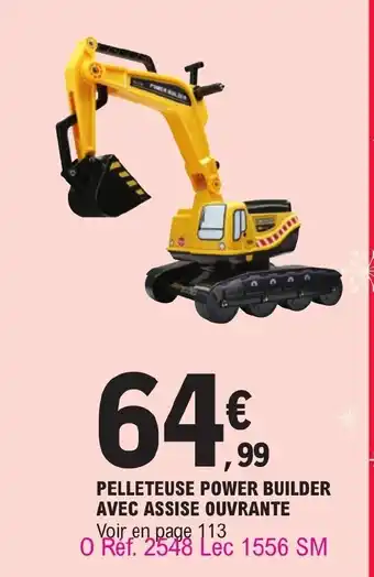 Pelleteuse Power Builder Avec Assise Ouvrante