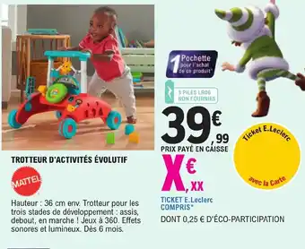 Jouet E.Leclerc Trotteur d'Activités évolutif offre