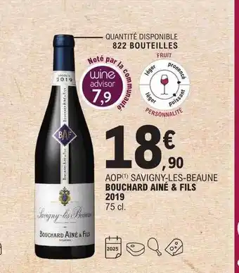 E.Leclerc Aop savigny-les-beaune bouchard ainé & fils 2019 offre
