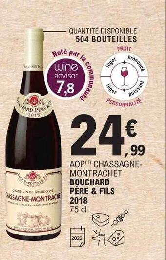 E.Leclerc Aop chassagne-montrachet bouchard père & fils 2018 offre