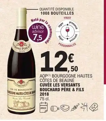 E.Leclerc Aop bourgogne hautes côtes de beaune cuvée les versants bouchard père & fils 2018 offre