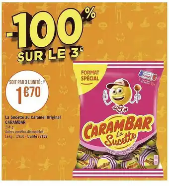 Géant Casino La sucette au caramel original carambar offre