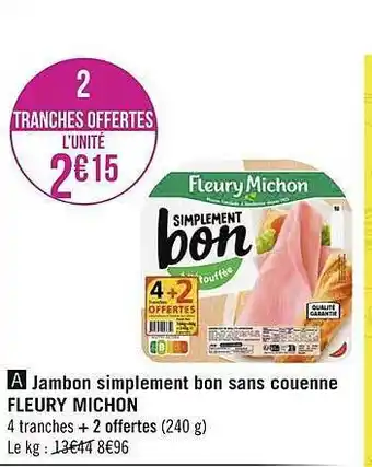 Géant Casino Jambon simplement bon sans couenne fleury michon offre