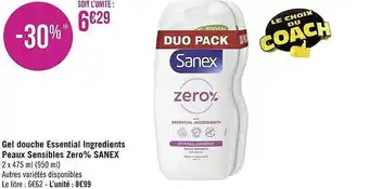 Géant Casino Gel douche essential ingrédients peaux sensibles zéro% sanex offre
