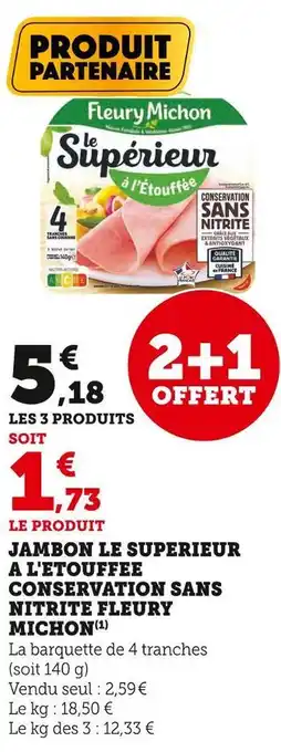 Super U Fleury michon jambon le superieur a l'etouffee conservation sans nitrite offre