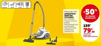 Super U Rowenta aspirateur sans sac cyclonic offre