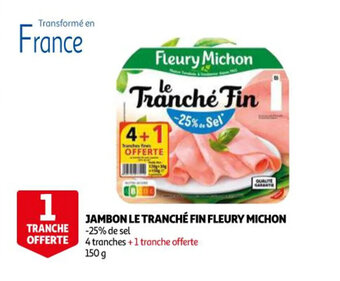 Auchan Jambon le tranché fin FLEURY MICHON offre
