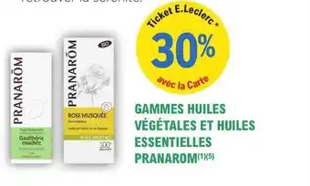 E.Leclerc Parapharmacie Gammes huiles végétales et huiles essentielles pranarom offre