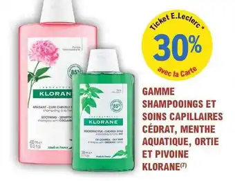 E.Leclerc Parapharmacie Gamme shampooings et soins capillaires cédrat, menthe aquatique, ortie et pivoine klorane offre