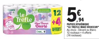 E.Leclerc Papier hygiènique "le trèfle maxi douceur" offre