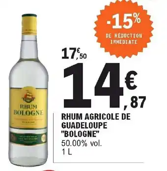 E.Leclerc Rhum agricole de guadeloupe "bologne" offre