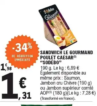 E.Leclerc Sandwich le gourmand poulet caesar "sodebo" offre