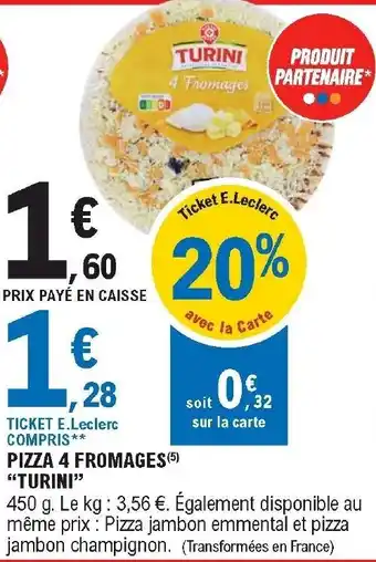 E.Leclerc Pizza 4 fromages "turini" offre