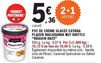 E.Leclerc Pot de crème glacée exträa plaisir macadamia nut brittle "häagen-dazs" offre