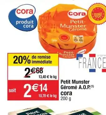 Cora x Carrefour Petit Munster Géromé A.O.P Cora offre