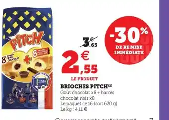 Super U Brioches Pitch offre
