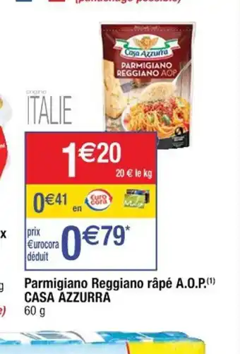 Cora x Carrefour Parmigiano Reggiano Râpé A.O.P Casa Azzurra offre