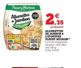 Super U Allumettes De Jambon A L'Etouffee Fleury Michon offre