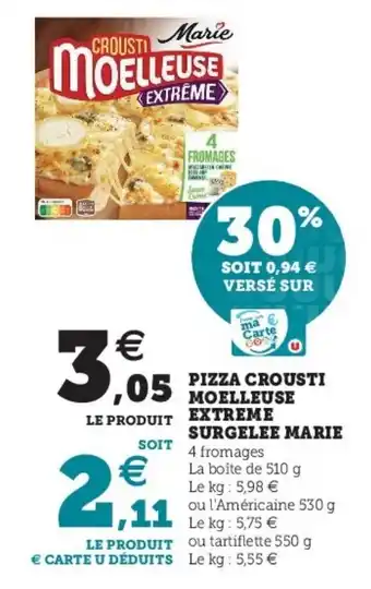 Super U Pizza Crousti Moelleuse Extreme Surgelee Marie offre