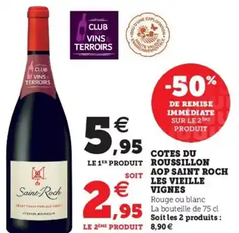 Super U Cotes Du Roussillon Aop Saint Roch Les Vieille Vignes offre