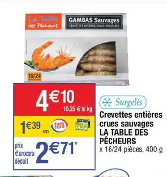 Cora x Carrefour Crevettes Entières Crues Sauvages La Table des Pêcheurs offre