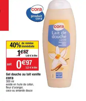 Cora x Carrefour Gel Douche Au Lait Vanille Cora offre